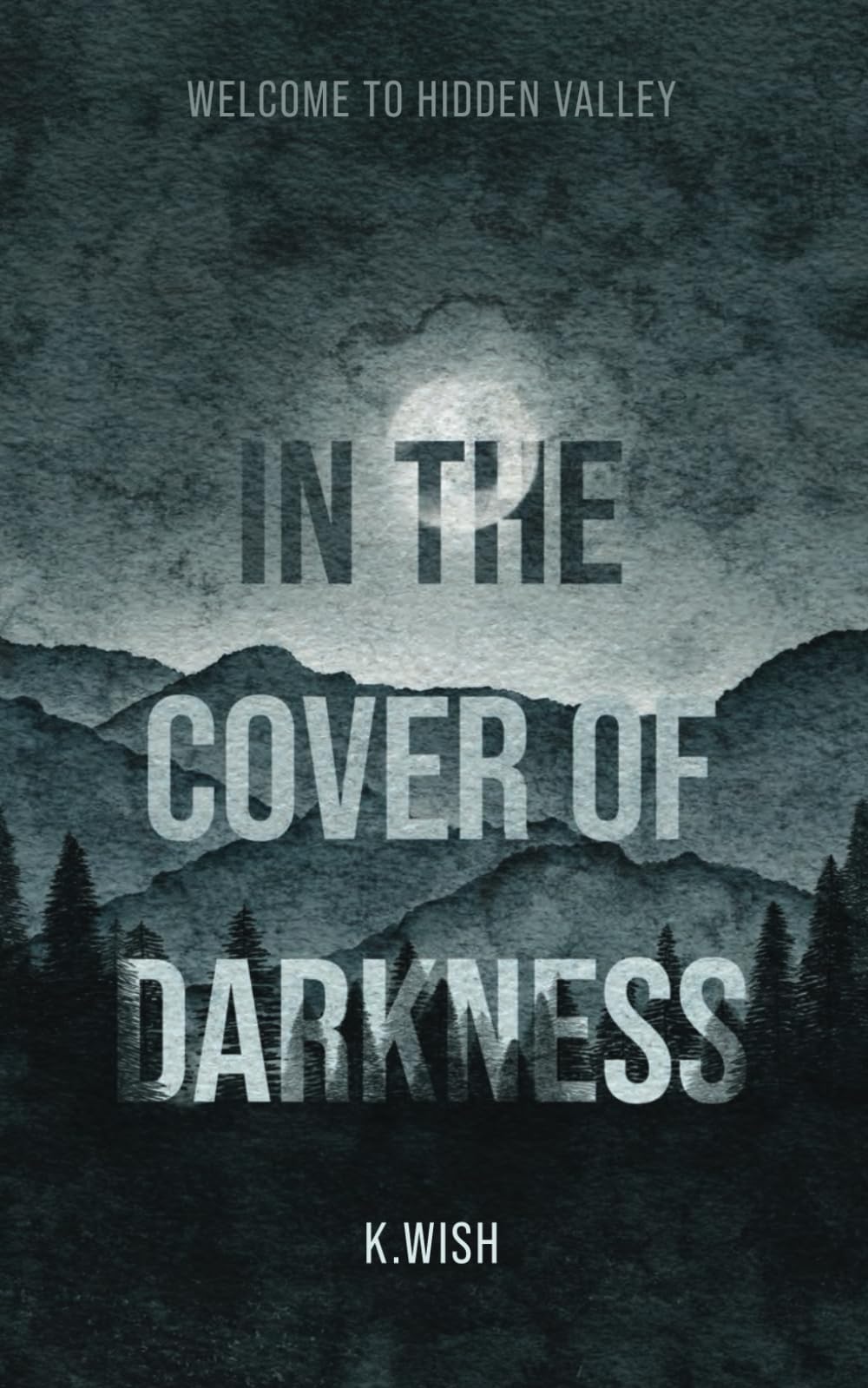 In the Cover of Darkness: Welcome to Hidden Valley