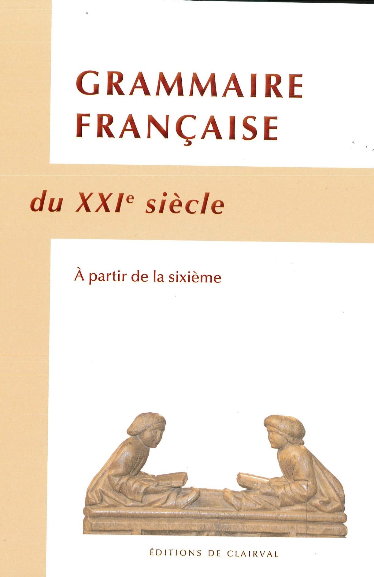 Grammaire française du XXIe siècle: A partir de la sixième