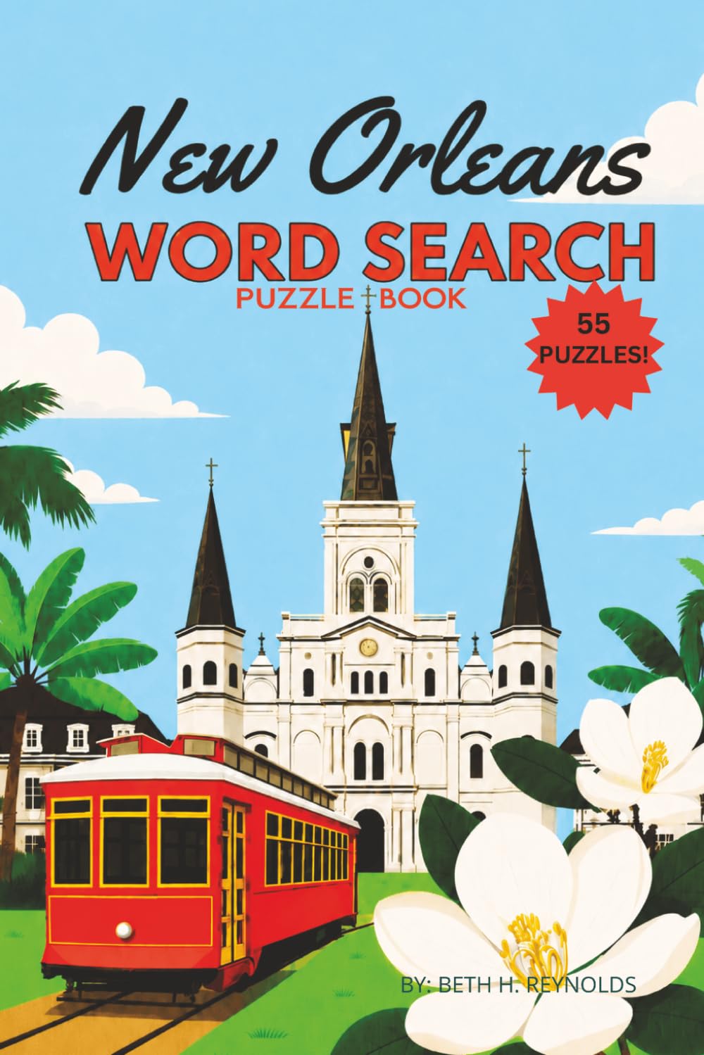 New Orleans Word Search Puzzle Book: Easy-to-Read Layout for New Orleans-Themed Puzzles | Adults, Teens & Seniors | Mardi Gras, Louisiana Culture, Cuisine & Hidden Gems | 50+ Puzzles