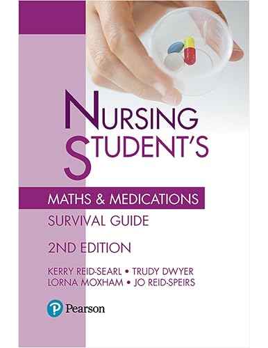 Nursing Student's Maths &amp; Medications Survival Guide