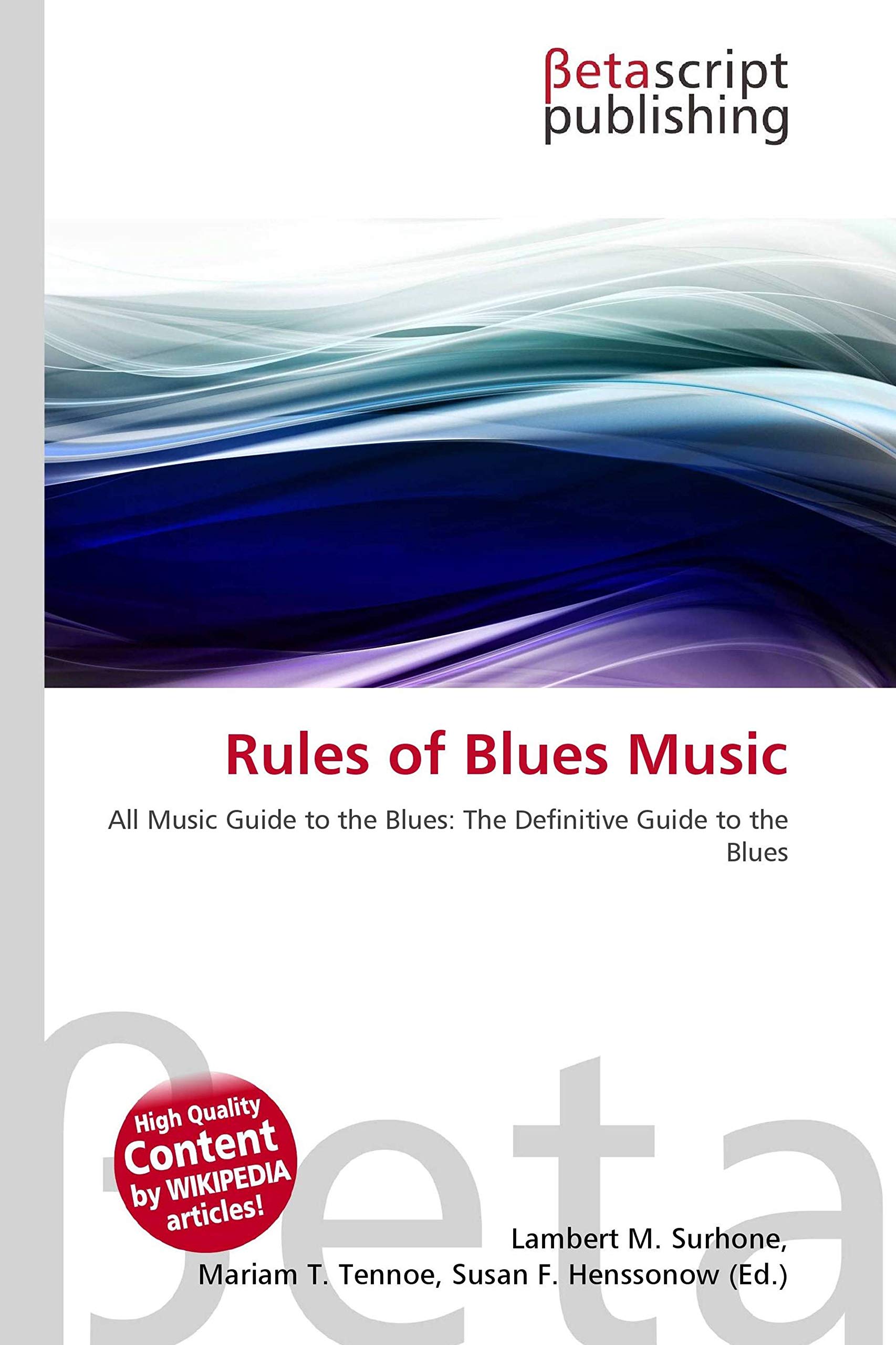 Rules of Blues Music: All Music Guide to the Blues: The Definitive Guide to the Blues