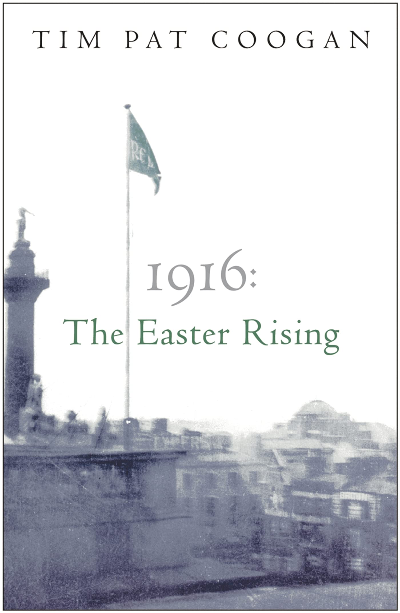 Tim Pat Coogan 1916: The Easter Rising Paperback Book