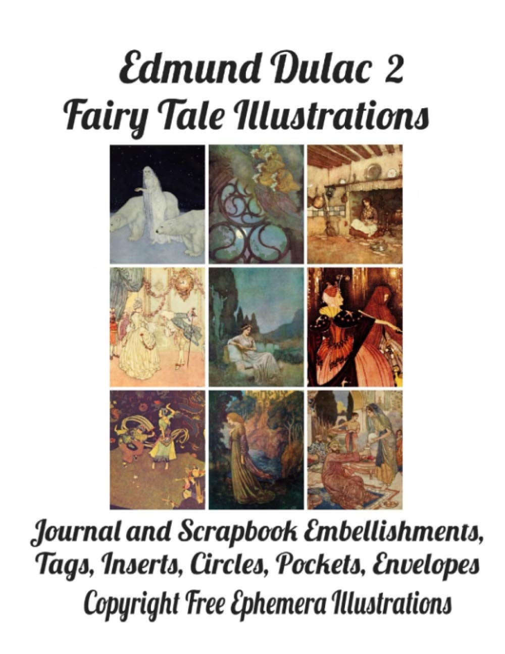 Edmund Dulac 2 Fairy Tale Illustrations: Journal and Scrapbook Embellishments, Tags, Inserts, Pockets, Envelopes, Copyright Free Ephemera Illustrations