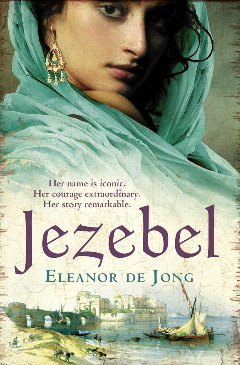 Jezebel: A Powerful Biblical Historical Novel of Love and Deceit in Ancient Judea