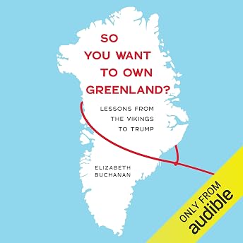 So You Want to Own Greenland? Audiobook by Elizabeth Buchanan episode artwork
