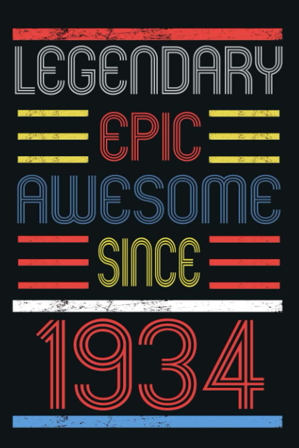 Legendary Epic Awesome Since 1934: Vintage Diary for Awesome People | Great Gift for Birthday for Someone Born in 1934/ 120 Pages - 6x9 Inches.