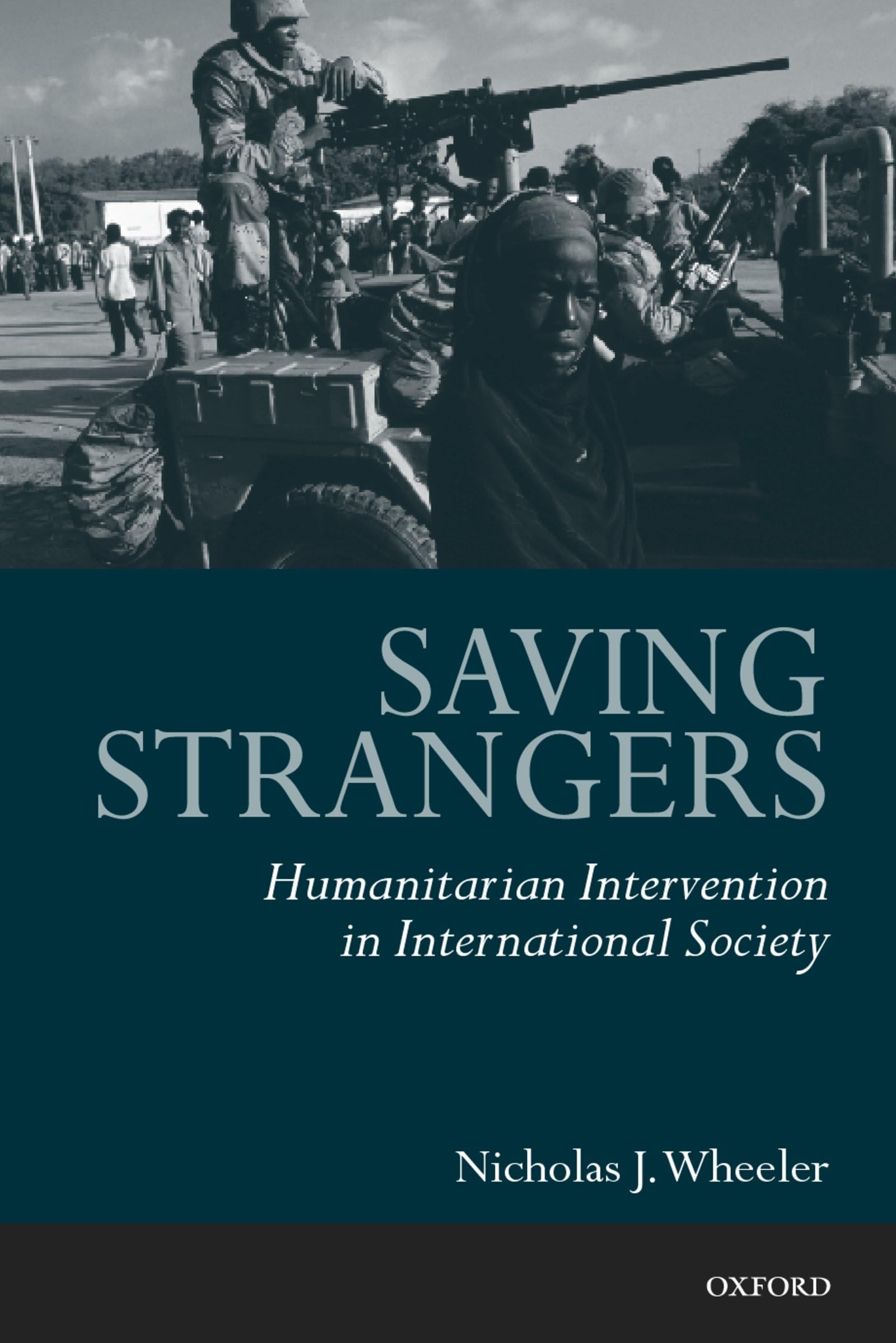 Saving Strangers: Humanitarian Intervention in International Soc