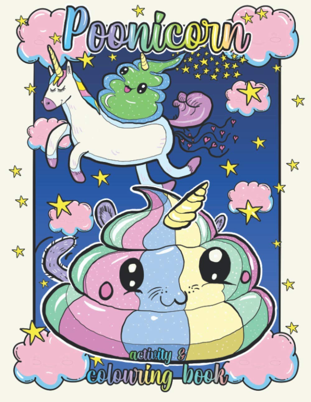 Poonicorn Colouring Book: Unicorn Poo Colouring Pages & Activity Book inc. Magic Mazes, Word Searches & More.