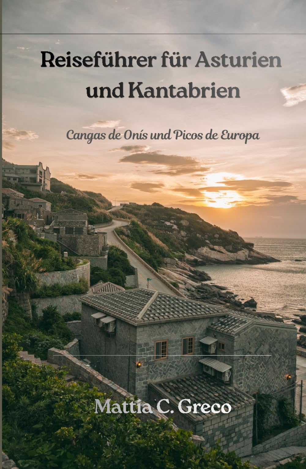 Reiseführer für Asturien und Kantabrien: Cangas de Onís und Picos de Europa
