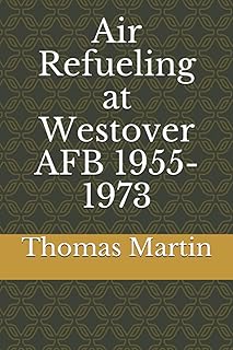 Air Refueling at Westover AFB 1955-1973