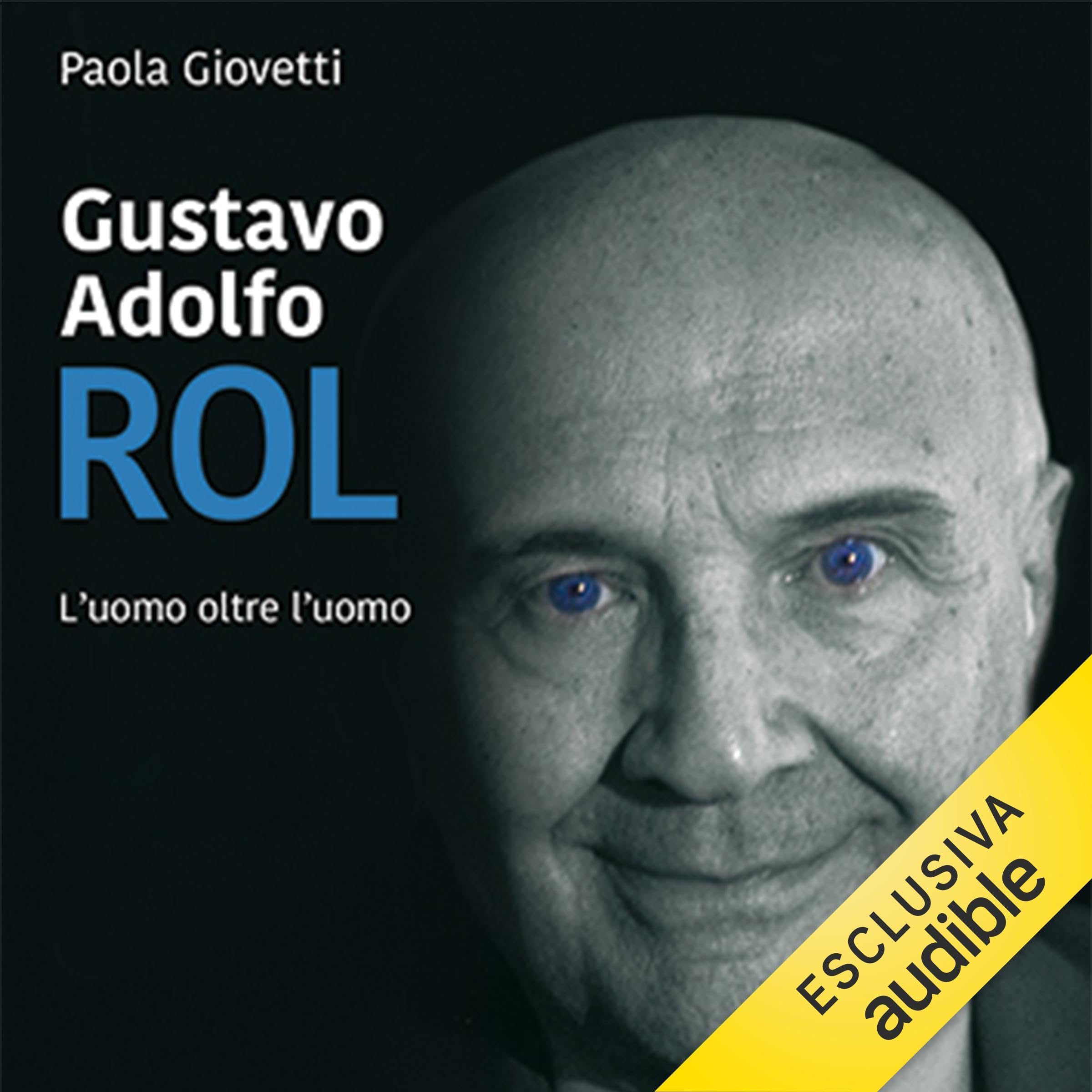 Gustavo Adolfo Rol: L'uomo oltre l’uomo