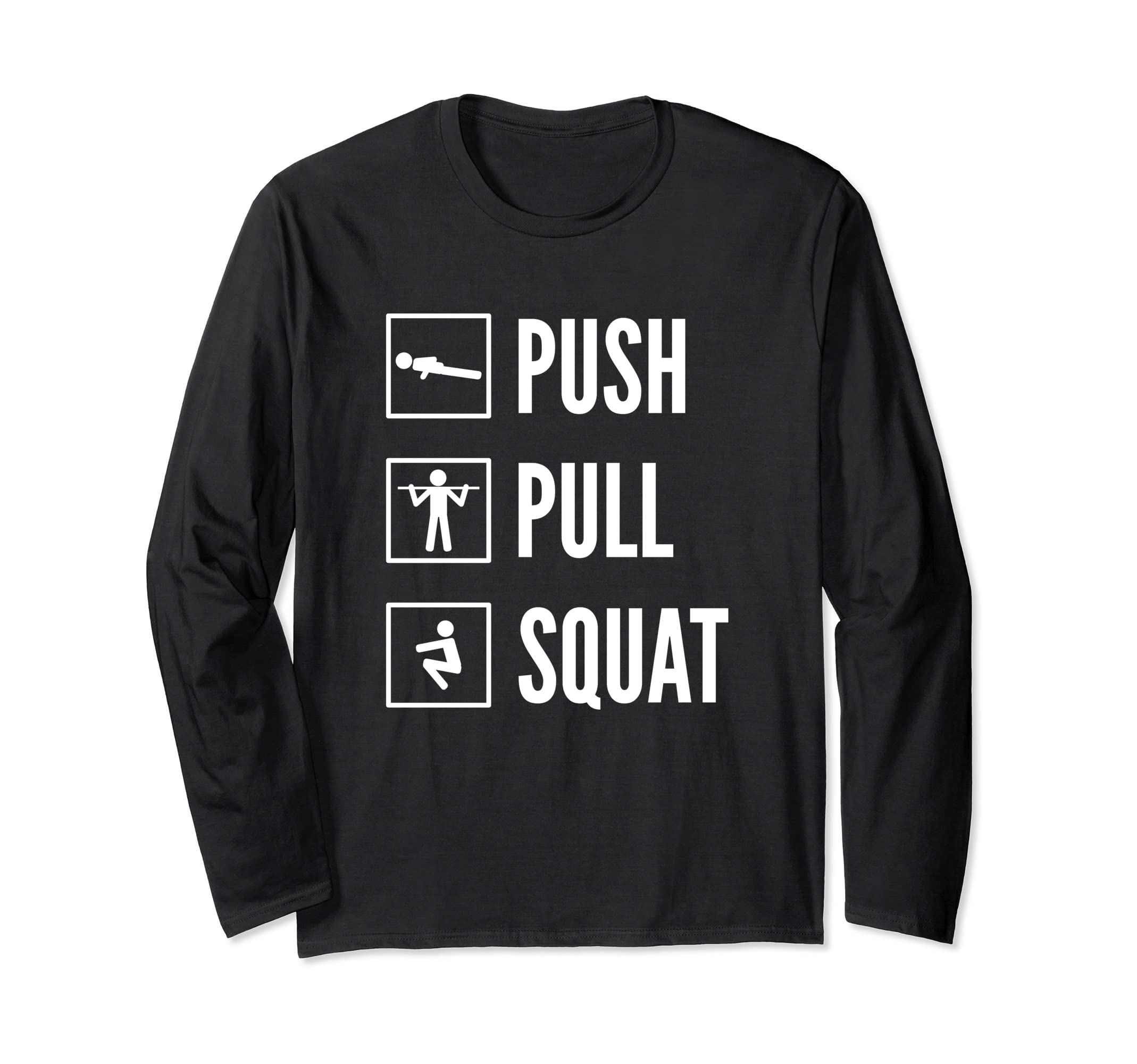 PUSH PULL SQUAT Calisthenics & Bodyweight Training Design Long Sleeve T-Shirt