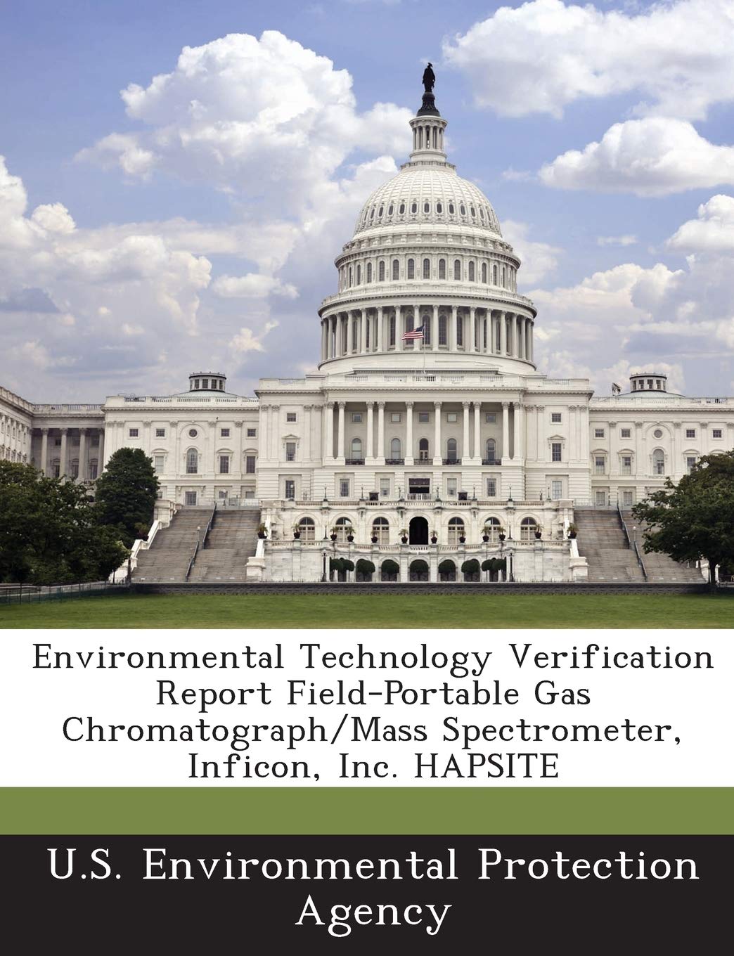 Environmental Technology Verification Report Field-Portable Gas Chromatograph/Mass Spectrometer, Inficon, Inc. Hapsite
