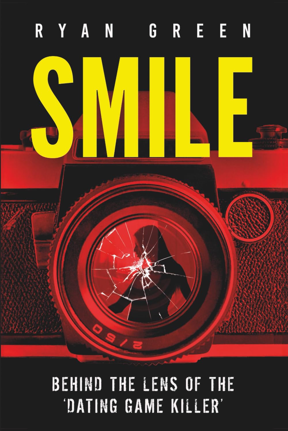 Smile: Behind the Lens of the ‘Dating Game Killer’ (True Crime)
