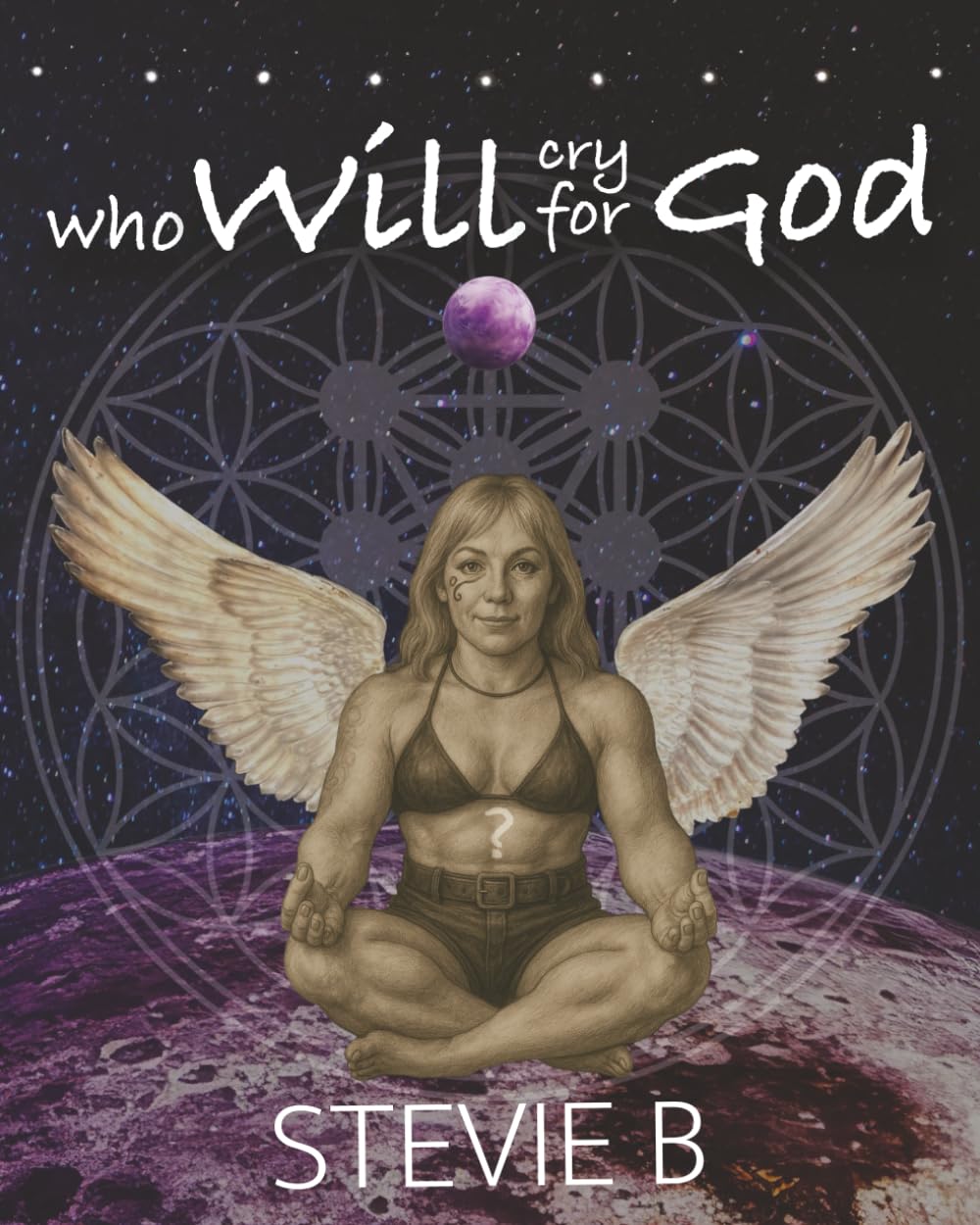 Who Will Cry For God?
