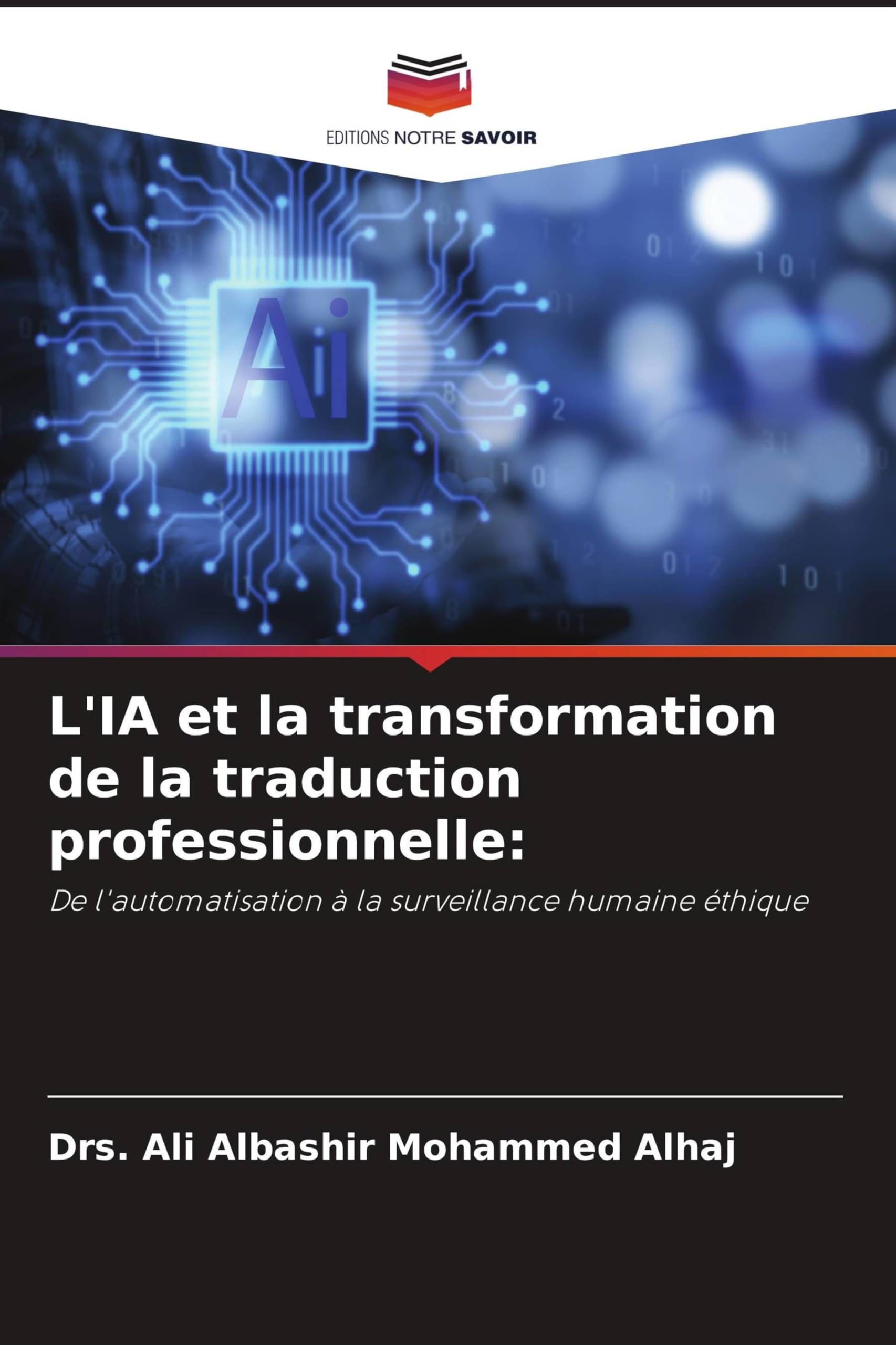 L'IA et la transformation de la traduction professionnelle: De l'automatisation à la surveillance humaine éthique