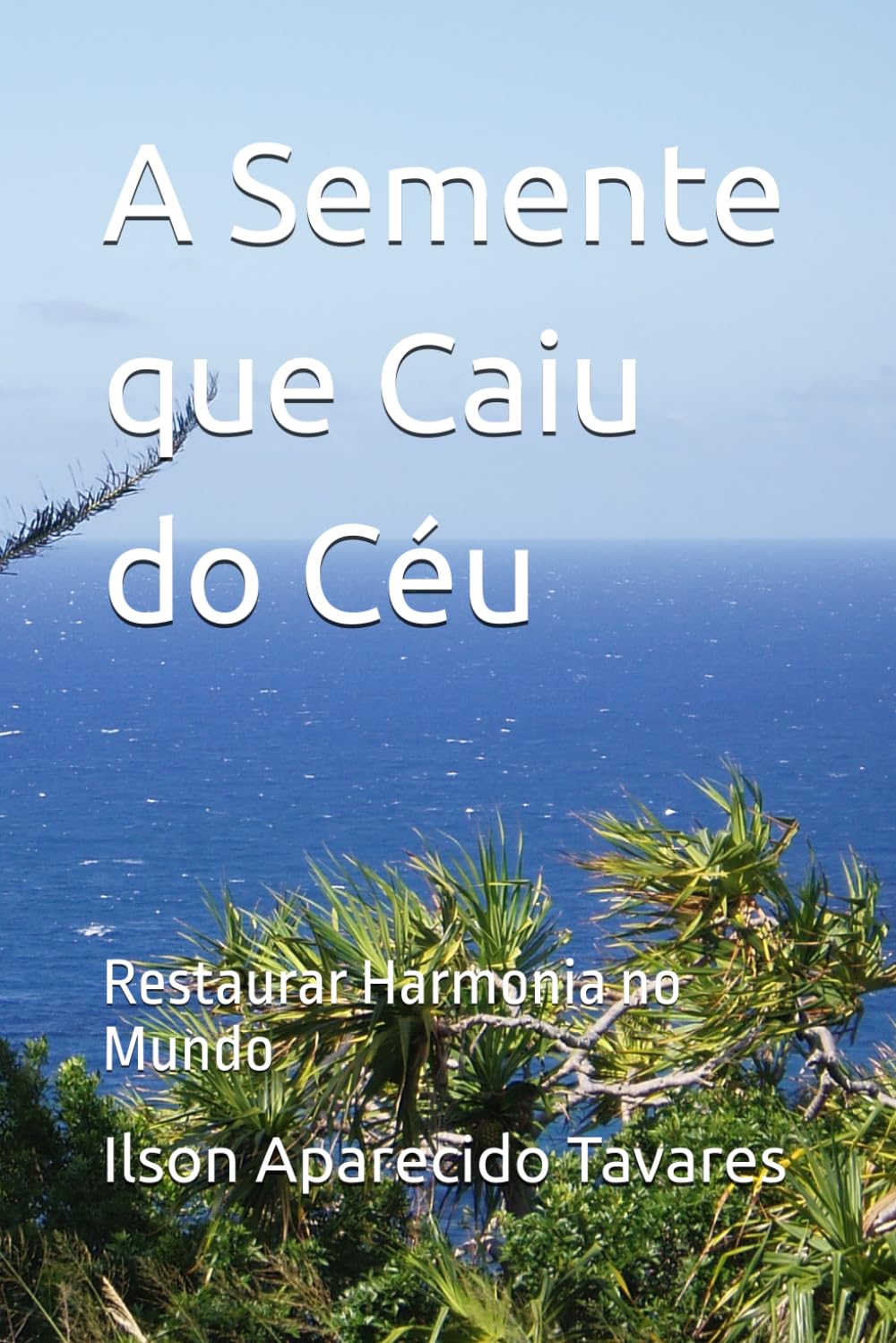 A Semente que Caiu do Céu: Restaurar Harmonia no Mundo