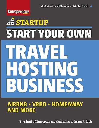 Start Your Own Travel Hosting Business: Airbnb, VRBO, Homeaway, and