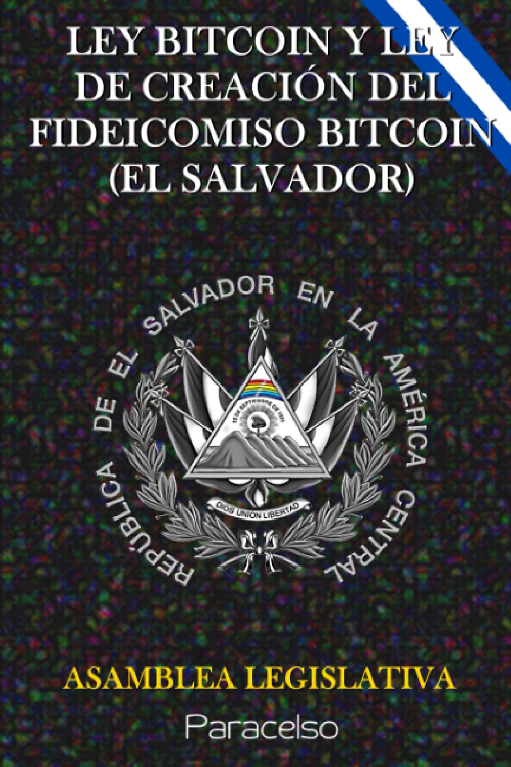 LEY BITCOIN Y LEY DE CREACIÓN DEL FIDEICOMISO BITCOIN (EL SALVADOR)  (Spanish Edition): Books- Amazon.ae