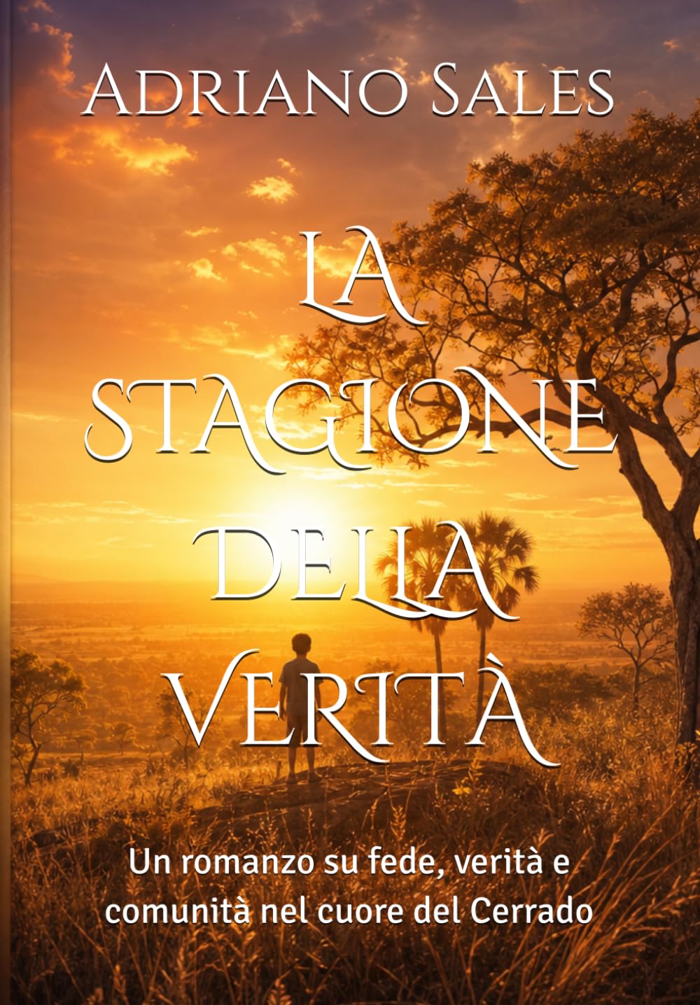 LA STAGIONE DELLA VERITÀ: Un romanzo su fede, verità e comunità nel cuore del Cerrado