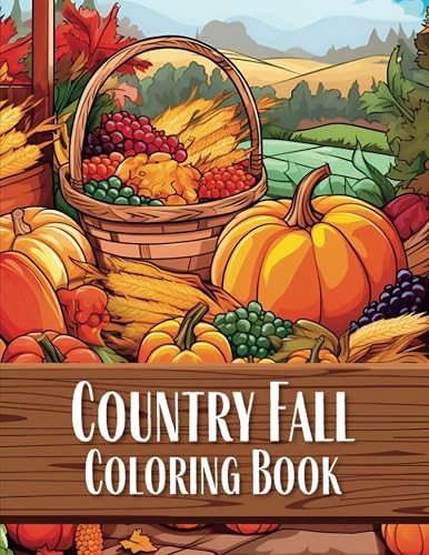 Country Fall Coloring Book: 100 Pages of Captivating Autumn Landscapes,