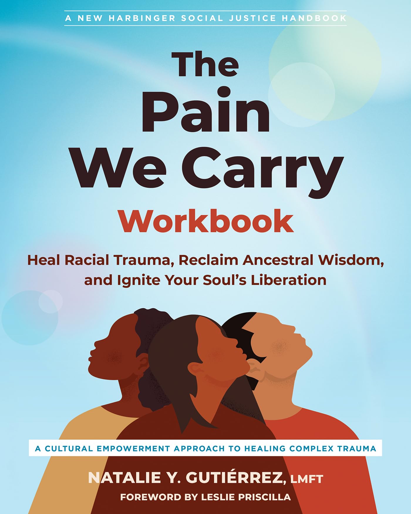 The Pain We Carry Workbook: Heal Racial Trauma, Reclaim Ancestral Wisdom, and Ignite Your Soul’s Liberation (Social Justice Handbook)