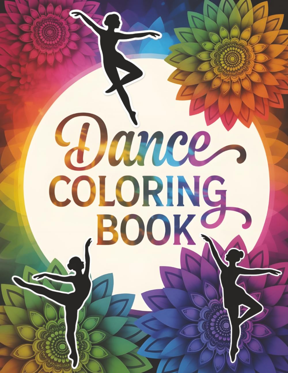 Dance Coloring Book: Creative Mandala Designs for Dance Enthusiasts | A Thoughtful Gift for Teen and Adult Dancers or Artistic Girls