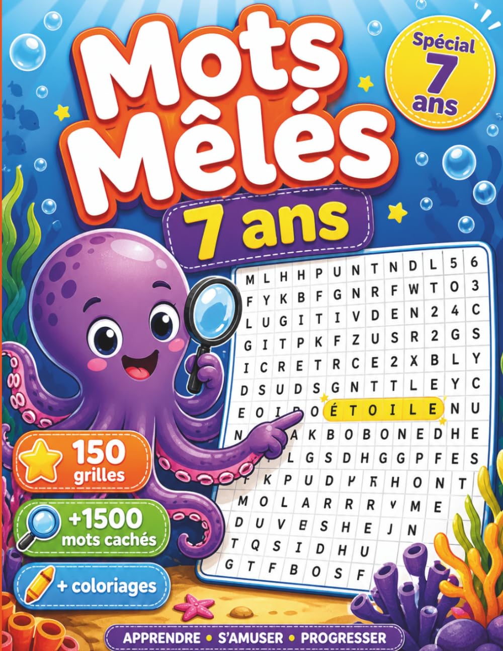 Mots Mêlés Enfants 7 ans: 150 Grilles et Mots Cachés pour Stimuler la Concentration et Développer le Vocabulaire en S’Amusant