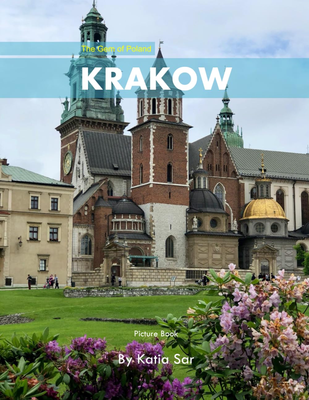 Krakow: A Perfect Coffee Table Picture Book - Travel and Tourism lovers.