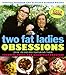 Two Fat Ladies Obsessions