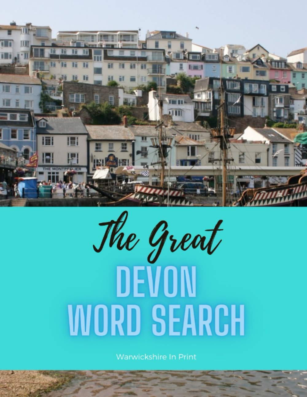The Great Devon Word Search: 88 fun word search puzzles - ideal gift idea for word search fans from Devon and those who love the County (The Great County Word Search)
