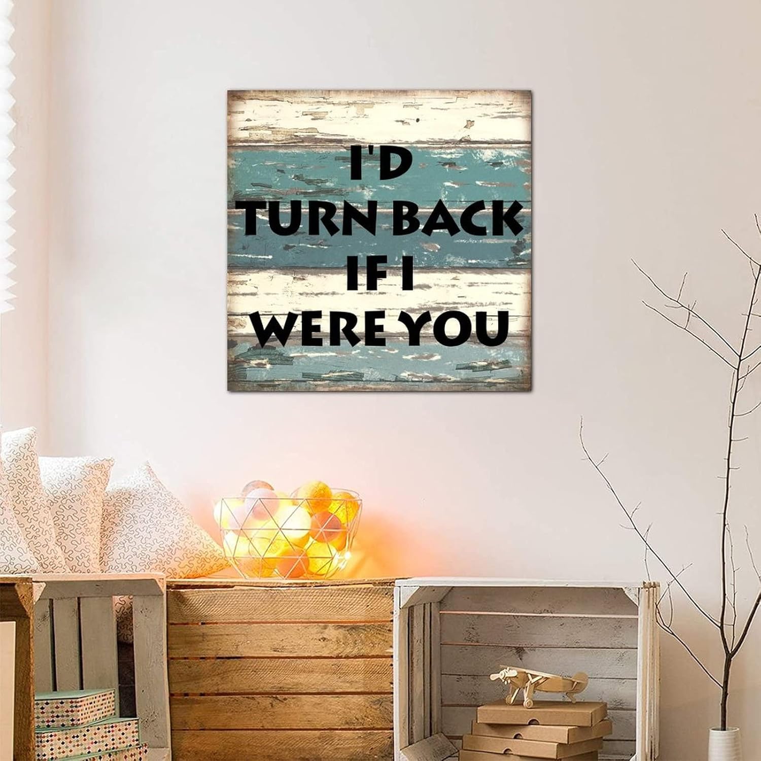 Vintage Style 16x16in Wood Sign Phrase I'd Turn Back if I Were You Wooden Plaque for Farmhouse Porch Living Room Garden Yard Kitchen Coffee Bar Bathroom Decor