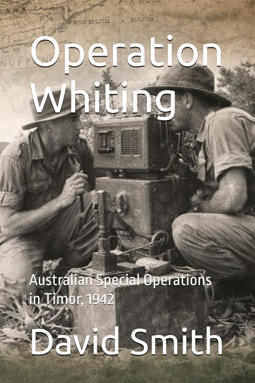 Operation Whiting: Australian Special Operations in Timor, 1942 (Australian World war 2 History)