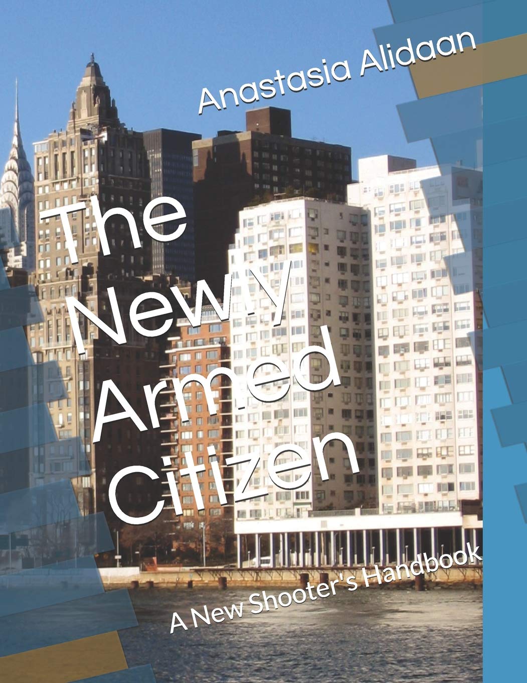 The Newly Armed Citizen: A New Shooter's Handbook