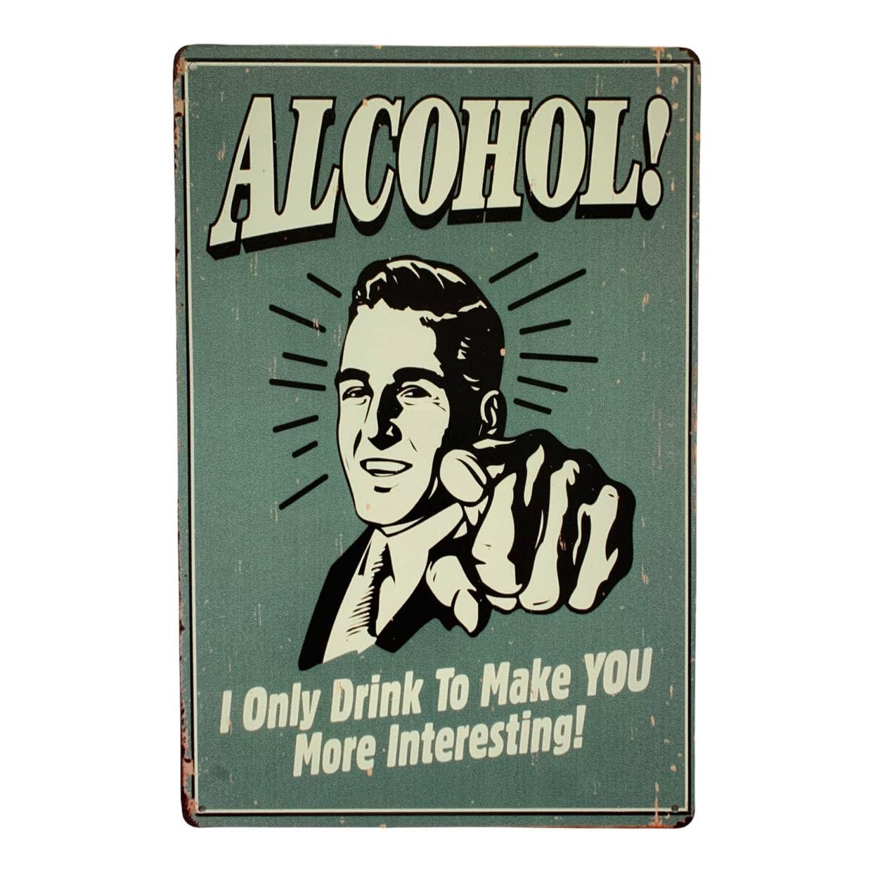 I Only Drink To Make You More Interesting Vintage Retro Metal Tin Sign/Plaque for Kitchen Man Cave Garden Garage Shed Pub Wall/Door (30 x 20 cm) 038 - UK Company
