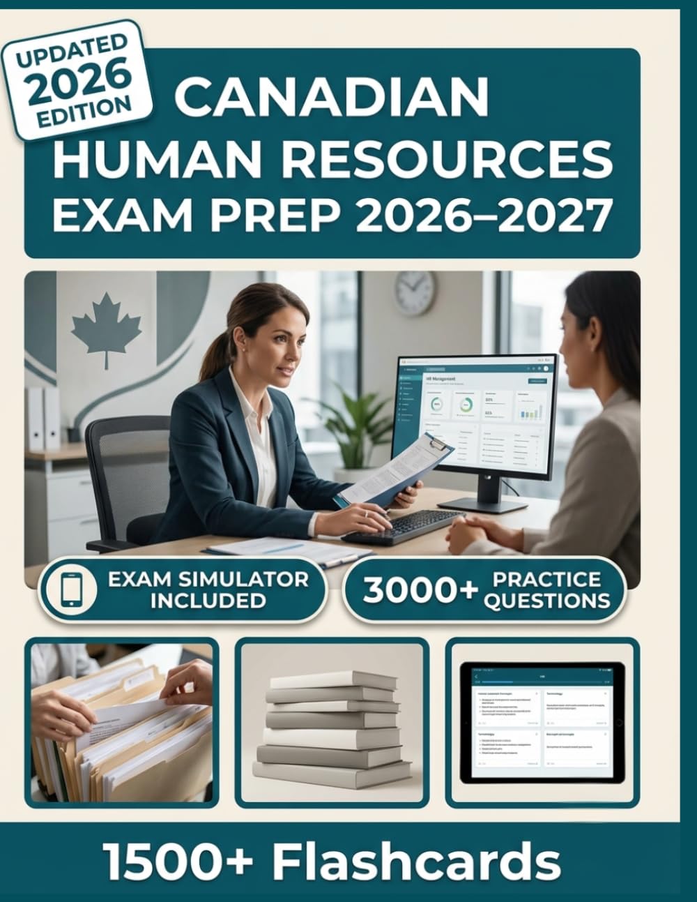 CANADIAN HUMAN RESOURCES EXAM PREP 2026–2027: 3,000+ Practice Questions, 10 Full-Length Tests, Digital Flashcards & Advanced Exam Simulators To Pass with Confidence