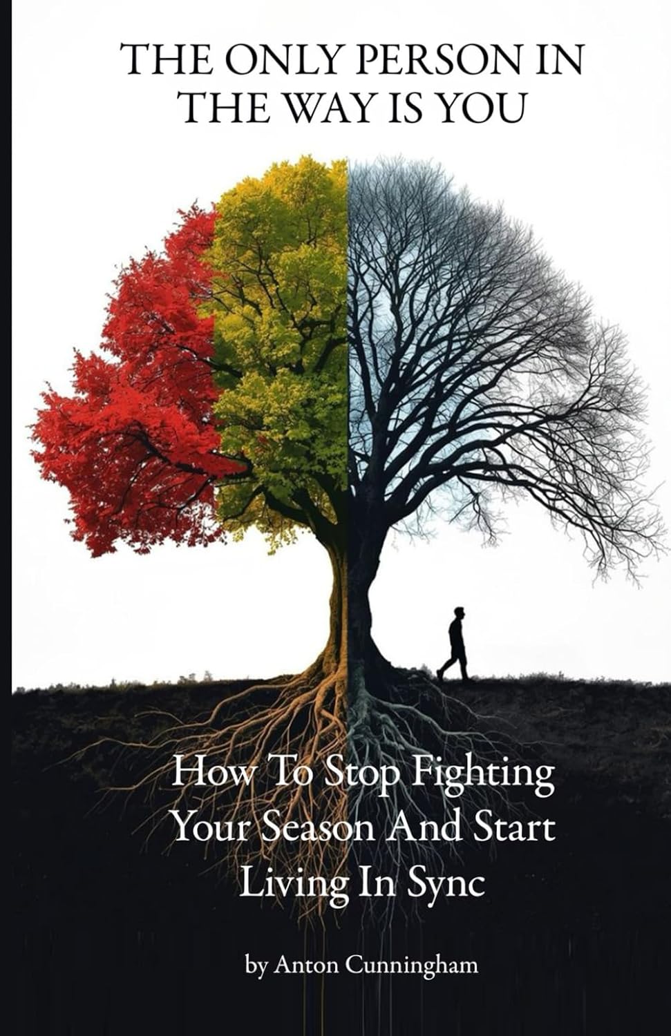 The Only Person In Your Way Is You: How to Stop Fighting Your Season and Start Living in Sync      Paperback – February 27, 2026