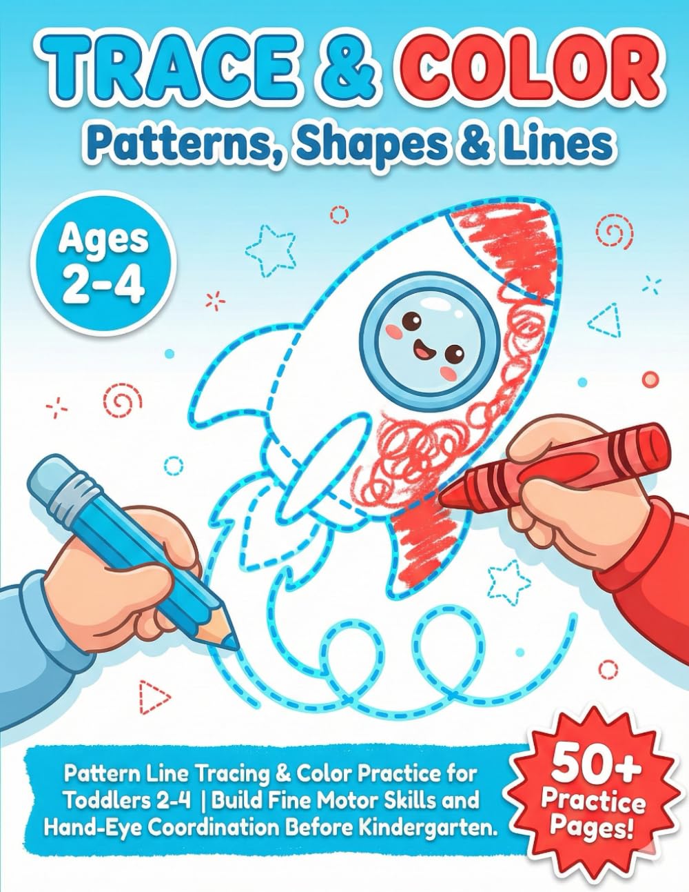 Trace and Color: Pattern Line Tracing & Color Practice for Toddlers 2-4 | Build Fine Motor Skills and Hand-Eye Coordination Before Kindergarten.