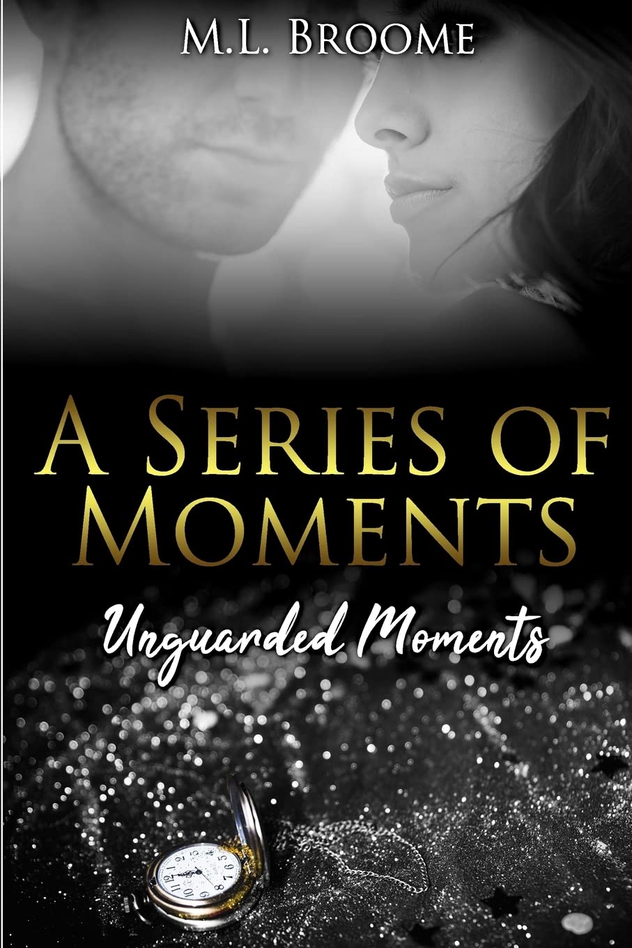 Unguarded Moments: A Modern Day Romance Continues: 2 (A Series of Moments)