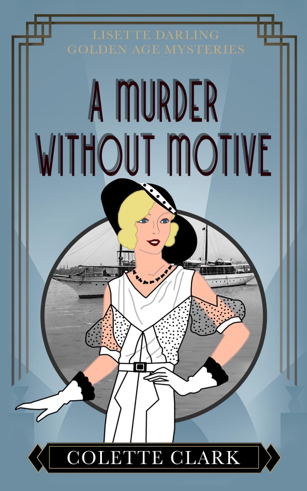 A Murder Without Motive: A 1930s Historical Mystery (Lisette Darling Golden Age Mysteries)
