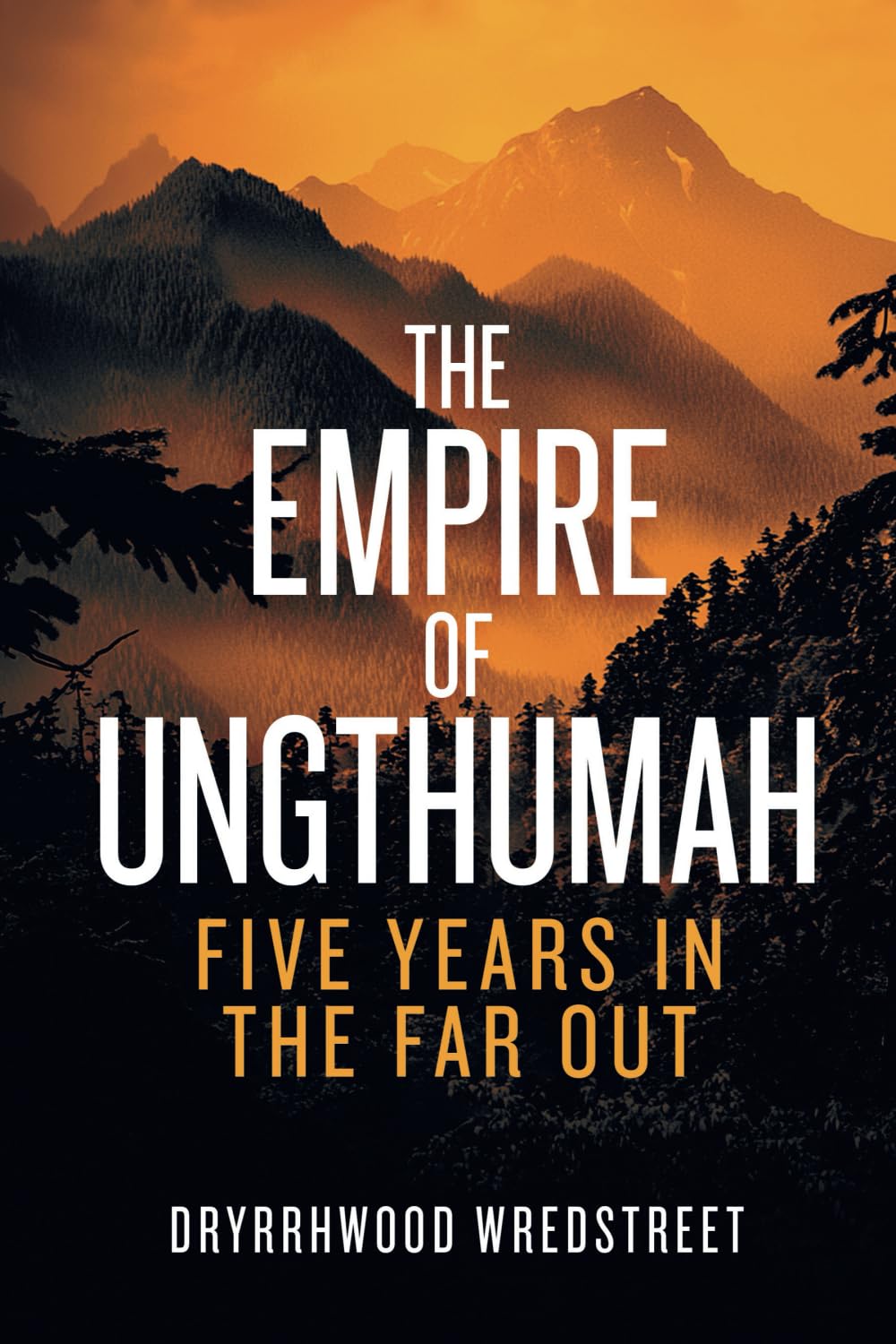 The Empire of Ungthumah: Five Years in the Far Out