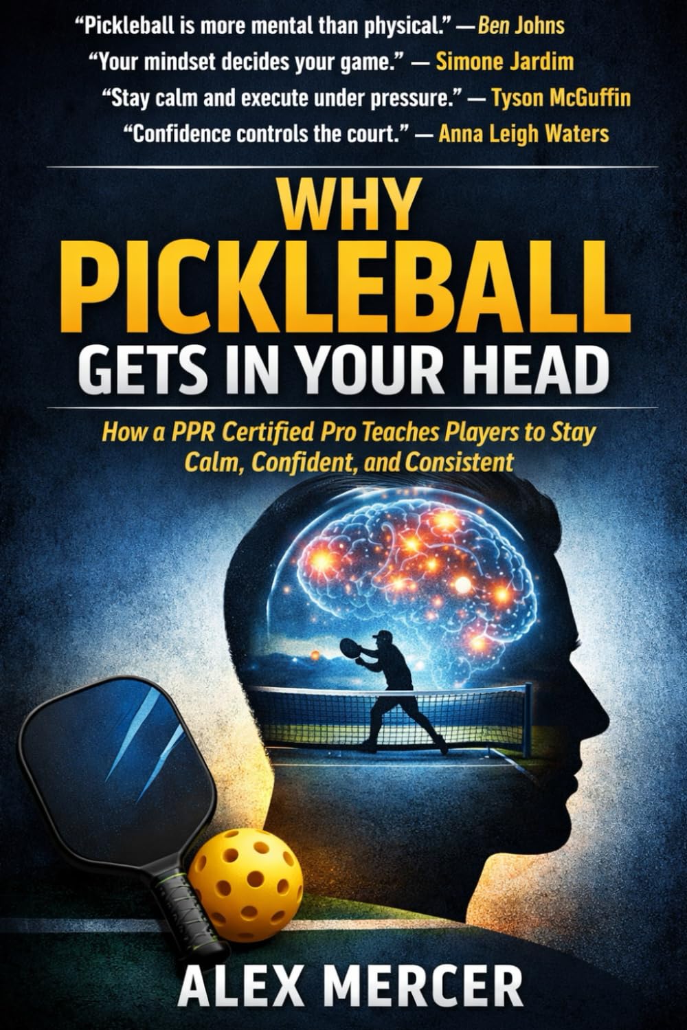 Why Pickleball Gets in Your Head: How a PPR Certified Pro Teaches Players to Stay Calm, Confident, and Consistent