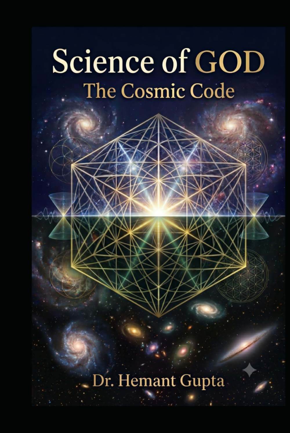 Science of GOD: The Cosmic Code: UAIC Edition (UAIC Book Series)