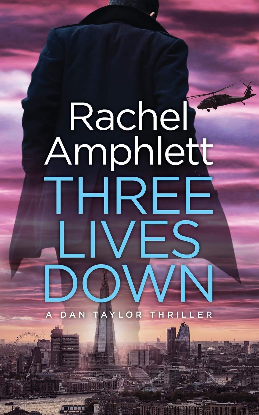 Three Lives Down: (A Dan Taylor thriller): A Dan Taylor spy thriller: 3 (Dan Taylor spy thrillers)