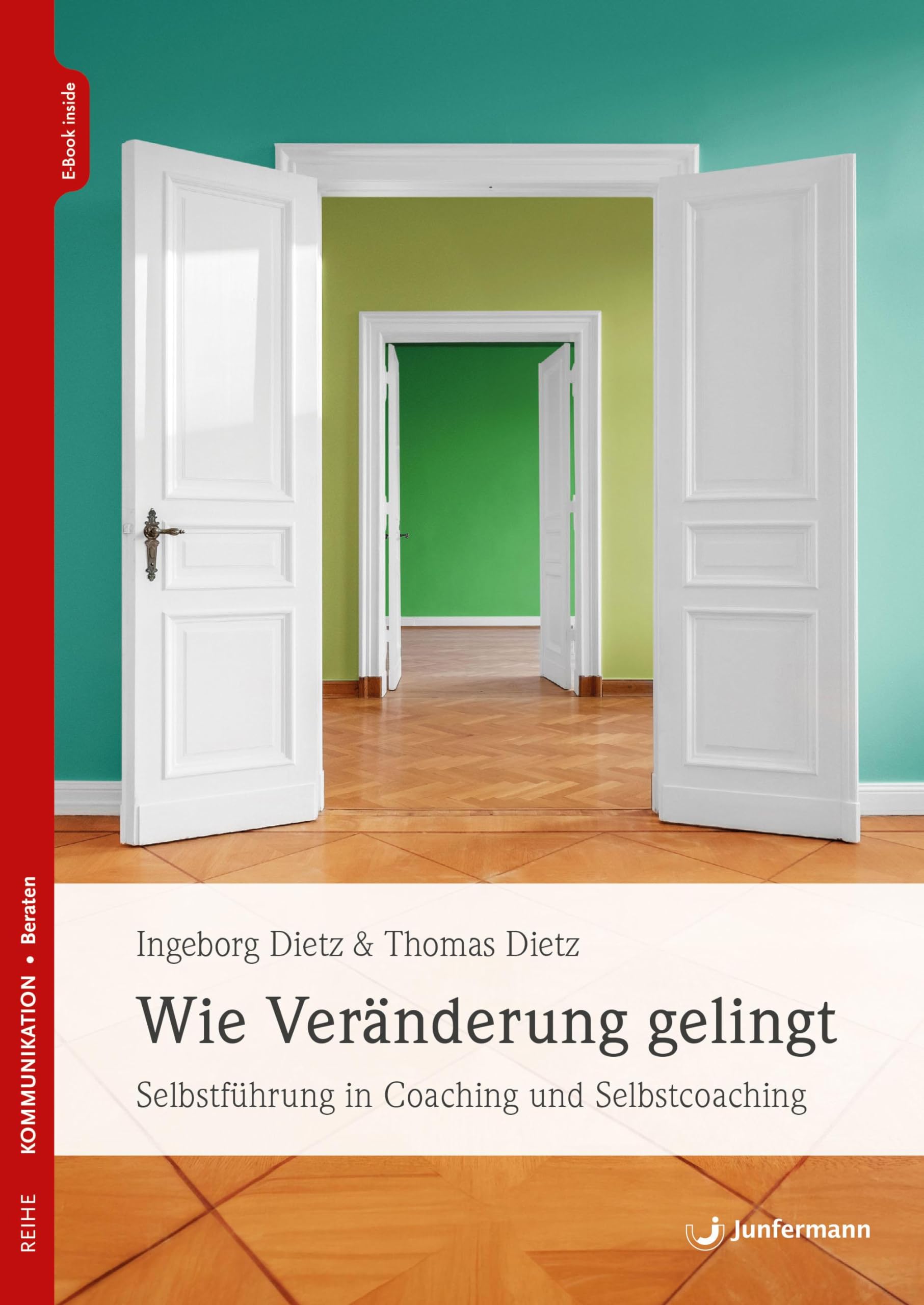 Wie Veränderung gelingt: Selbstführung in Coaching und Selbstcoaching