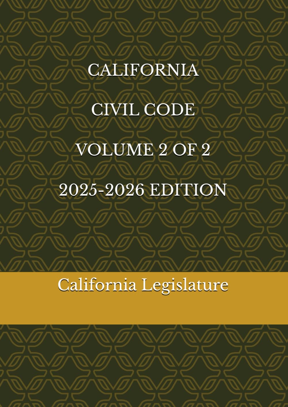 CALIFORNIA CIVIL CODE VOLUME 2 OF 2 2025-2026 EDITION