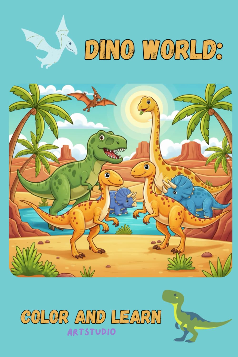 Dino World: Color and Learn: Fun Coloring Pages with Dino Names and Facts | Learn While Coloring for Kids 6-12