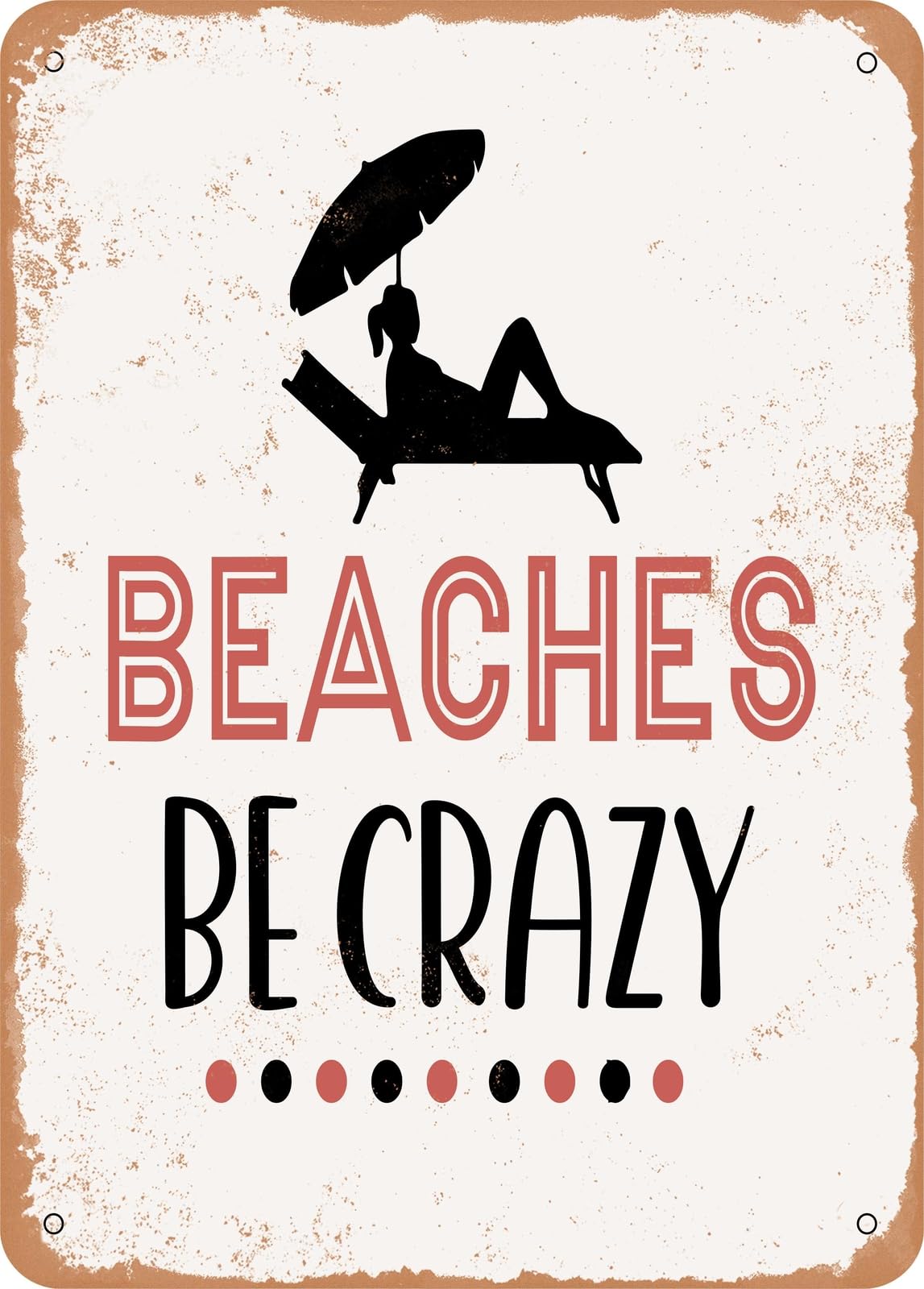 Miaomansenstore Metal Sign - Beaches Be Crazy - Vintage Rusty Look Home Decor