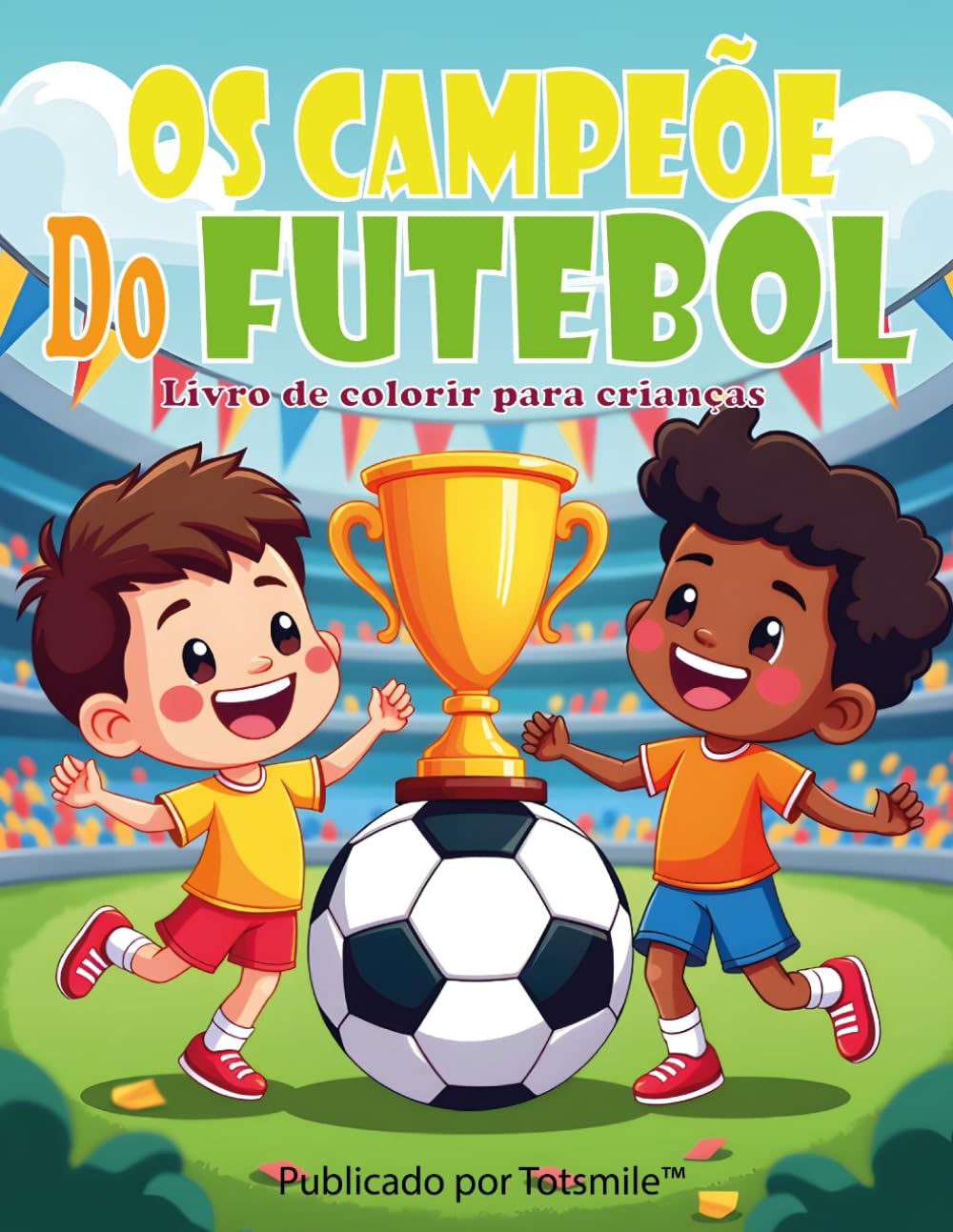 Os Campeões do Futebol: Livro de colorir para crianças – Futebol, jogadores e diversão