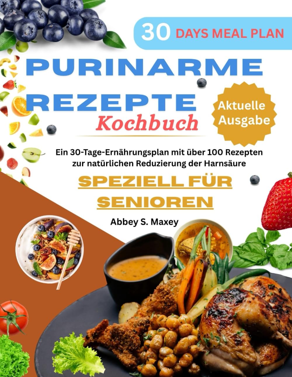 Purinarme Ernährung: Ein 30-Tage-Ernährungsplan mit über 100 Rezepten zur natürlichen Reduzierung der Harnsäure